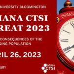 IU Bloomington hosts 2023 Indiana Clinical and Translational Sciences Institute Campus Retreat